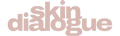 Skin Dialogue